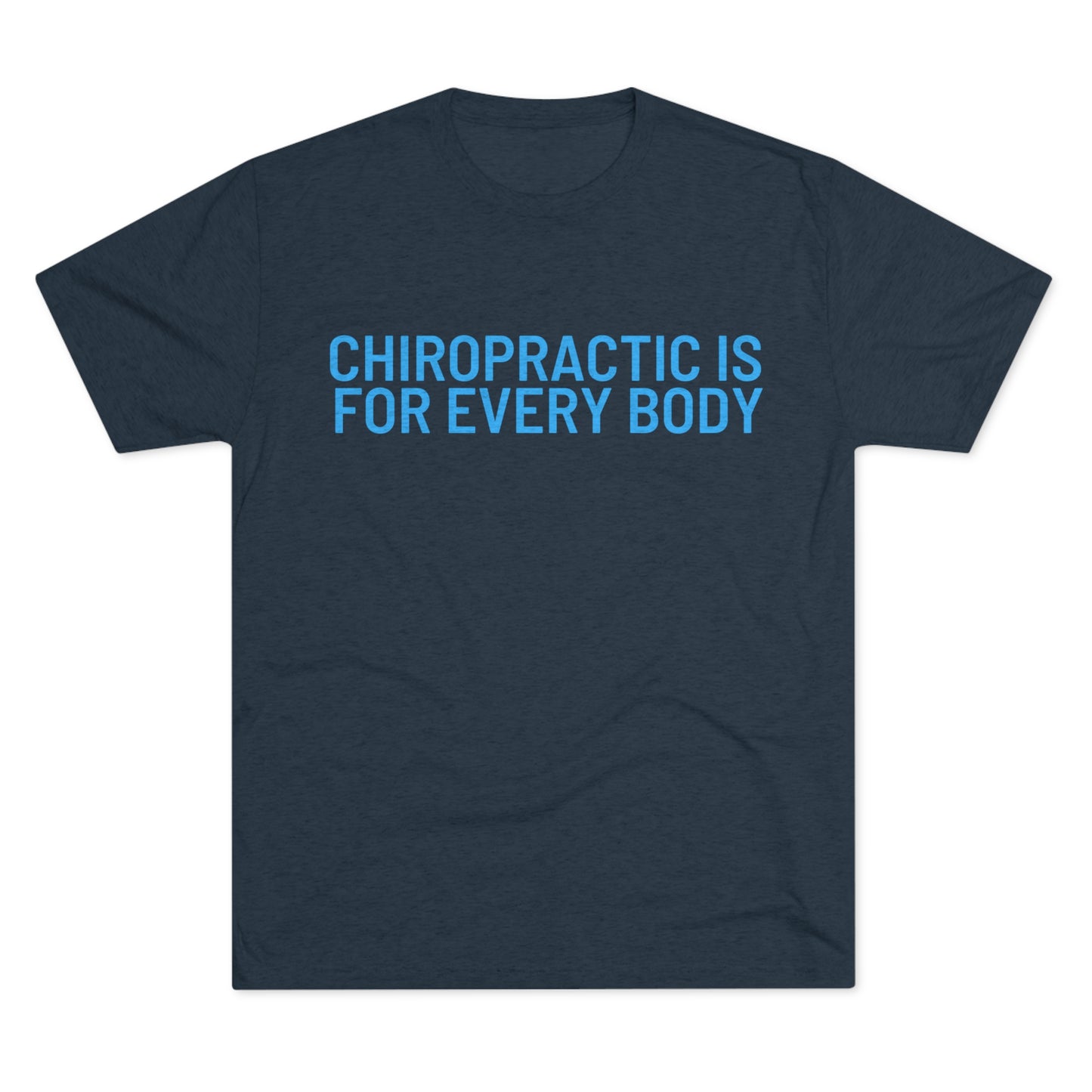 Chiropractic Is For Every Body v3 - Next Level Men's Tri-Blend Crew Tee