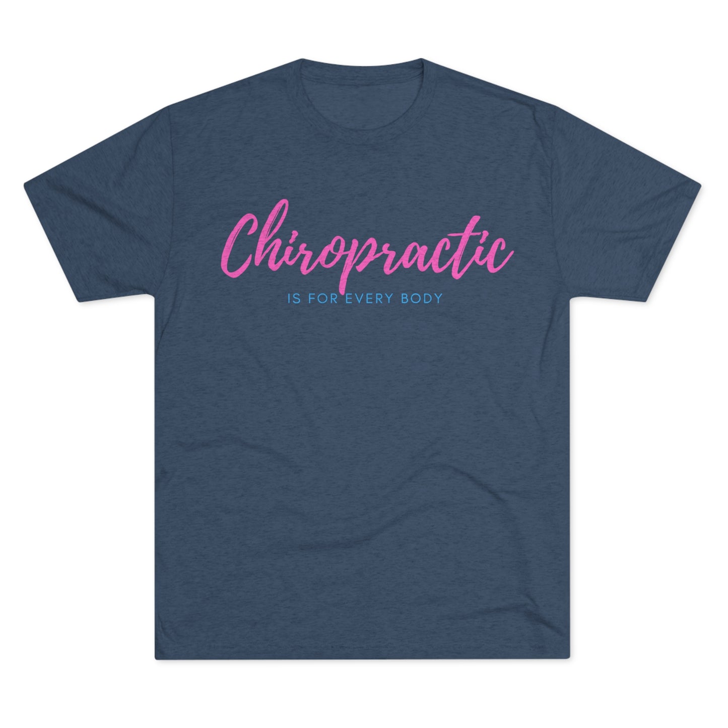 Chiropractic Is For Every Body v2 - Next Level Men's Tri-Blend Crew Tee
